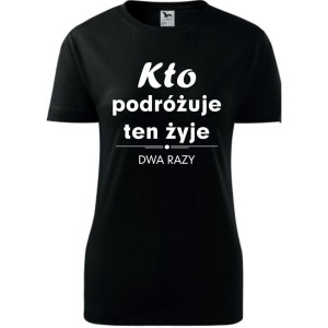 Damska koszulka taliowana Turystyczna - Kto podróżuje żyje dwa razy