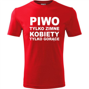 Męska koszulka - Piwo tylko zimne kobiety tylko gorące