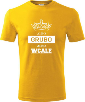 Męska koszulka - Albo grubo albo wcale