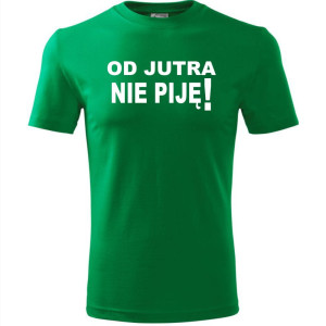 Męska koszulka - Od jutra nie piję, śmieszny t-shirt