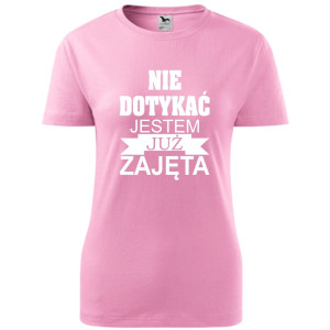 Damska koszulka - Nie dotykać jestem już zajęta