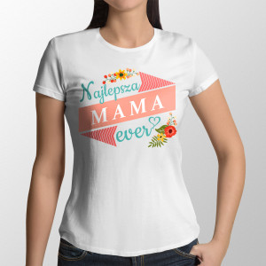 Koszulka NAJLEPSZA MAMA EVER