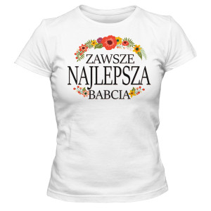 Koszulka ZAWSZE NAJLEPSZA BABCIA