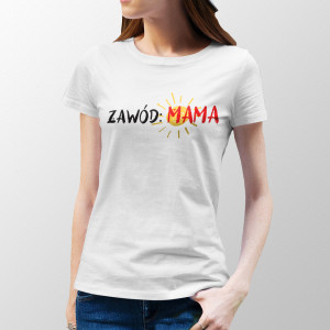 Koszulka ZAWÓD MAMA
