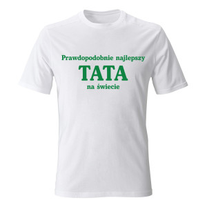 Koszulka PRAWDOPODOBNIE NAJLEPSZY TATA NA ŚWIECIE