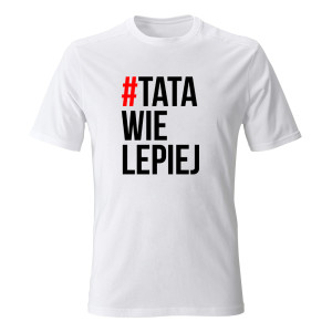Koszulka TATA WIE LEPIEJ 2