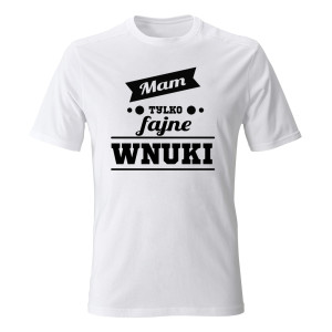 Koszulka męska MAM TYLKO FAJNE WNUKI