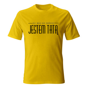 Koszulka JESTEM TATĄ, NIC MNIE NIE ZASKOCZY