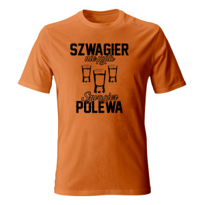 Koszulka męska SZWAGIER NIE PYTA SZWAGIER POLEWA