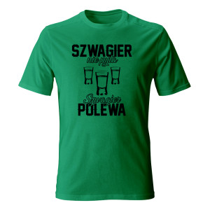 Koszulka męska SZWAGIER NIE PYTA SZWAGIER POLEWA