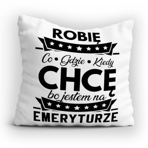 Poduszka JESTEM NA EMERYTURZE