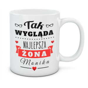Kubek TAK WYGLĄDA NAJLEPSZA ŻONA
