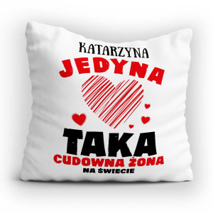 Poduszka JEDYNA TAKA CUDOWNA ŻONA