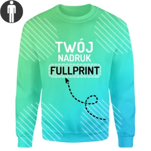 Bluza męska z własnym nadrukiem FULLPRINT