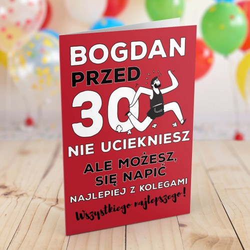 Kartka z życzeniami na 30 urodziny dla faceta - Przed 30 nie uciekniesz