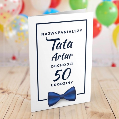 Kartka na 50 urodziny dla taty - Najwspanialszy tata