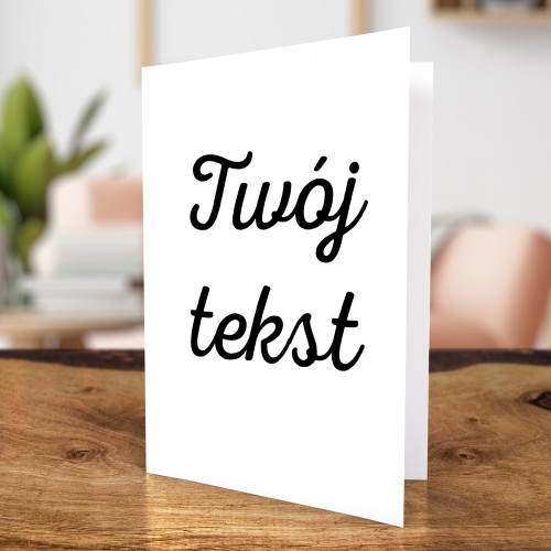 Kartka urodzinowa z własnym nadrukiem - Twój tekst