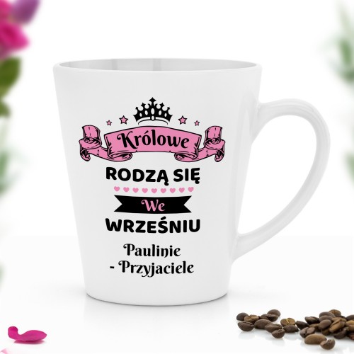 Kubek z personalizacją na urodziny dla niej - Królowe rodzą się we wrześniu