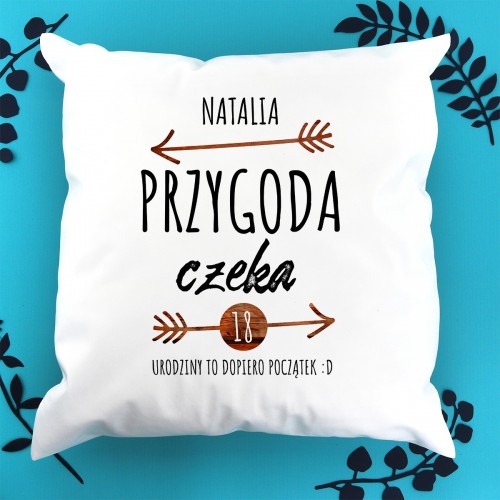 Poduszka z nadrukiem na 18 urodziny-  Przygoda Czeka