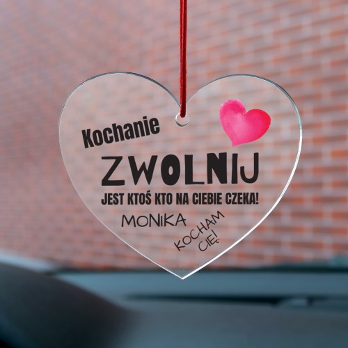 Zawieszka do samochodu z nadrukiem - Kochanie Zwolnij