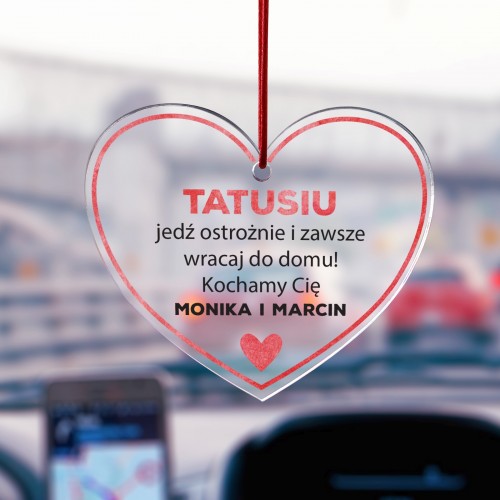 Zawieszka do auta z nadrukiem - Tatusiu Jedź Ostrożnie