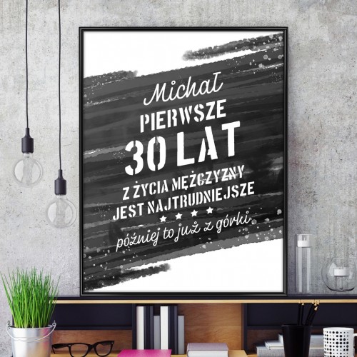 Plakat w ramce (30x40 cm) dla niego - 30 lat jest najtrudniejsze