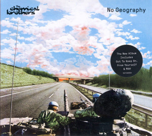 CHEMICAL BROTHERS, THE - NO GEOGRAPHY LTD.