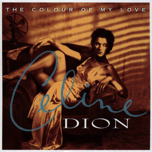 DION, CELINE - THE COLOUR OF MY LOVE
