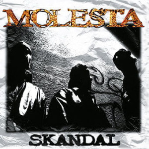 MOLESTA EWENEMENT - SKANDAL