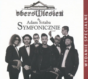 OBERSCHLESIEN - OBERSCHLESIEN & ADAM SZTABA SYMFONICZNIE