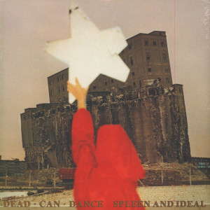 DEAD CAN DANCE - SPLEEN AN IDEAL