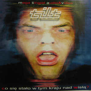 TILT - CO SIĘ STAŁO W TYM KRAJU NAD WISŁĄ (SINGIEL)