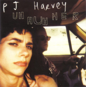 HARVEY, PJ - UH HUH HER