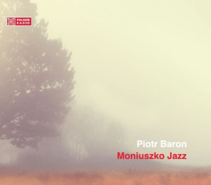 BARON, PIOTR QUINTET - MONIUSZKO JAZZ