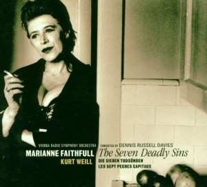 FAITHFULL, MARIANNE - KURT WEILL: THE SEVEN DEADLY SINS