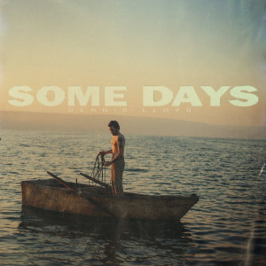 LLOYD, DENNIS - SOME DAYS