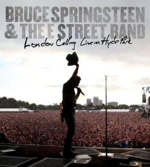 SPRINGSTEEN, BRUCE & THE E STREET BAND - LONDON CALLING: LIVE IN HYDE PARK