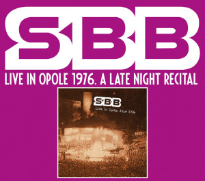 SBB - LIVE IN OPOLE 1976. A LATE NIGHT RECITAL