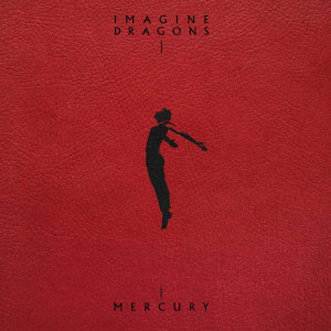 IMAGINE DRAGONS - MERCURY - ACTS 1 & 2