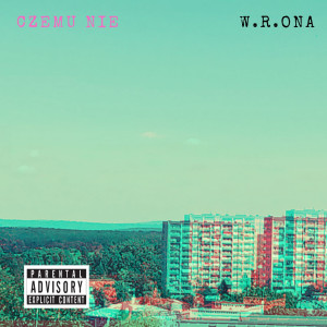 W.R.ONA - CZEMU NIE