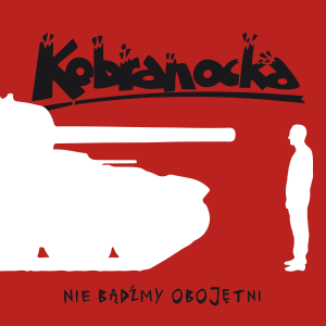 KOBRANOCKA - NIE BĄDŹMY OBOJĘTNI