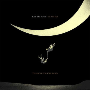 TEDESCHI TRUCKS BAND - I AM THE MOON: III THE FALL