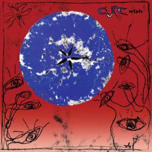 CURE - WISH - 30TH ANN. EDITION