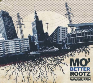 VAVAMUFFIN - MO BETTER ROOTZ