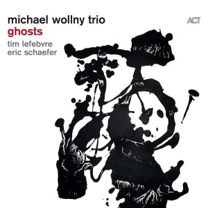 WOLLNY, MICHAEL TRIO - GHOSTS