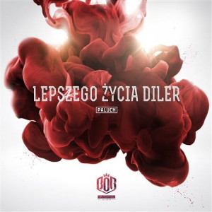 PALUCH - LEPSZEGO ŻYCIA DILER