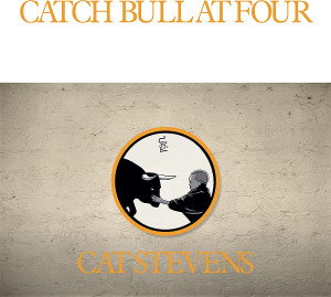 STEVENS, CAT - CATCH BULL AT FOUR