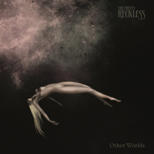 PRETTY RECKLESS, THE - OTHER WORLDS