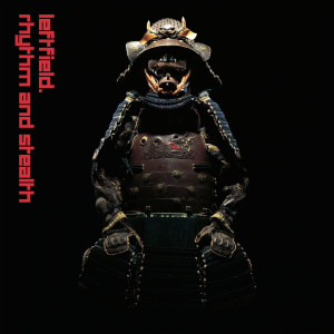 LEFTFIELD - RHYTHM & STEALTH