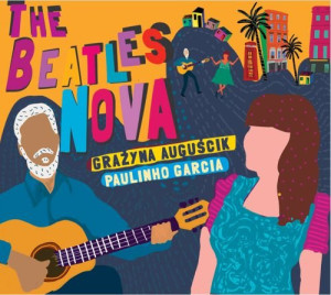 AUGUŚCIK, GRAŻYNA/PAULINHO GARCIA - THE BEATLES NOVA